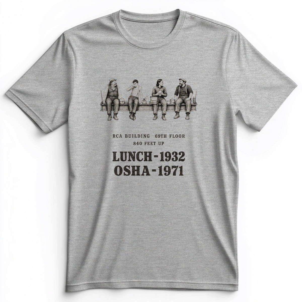 Lunch 1932 OSHA 1971 Premium Tee