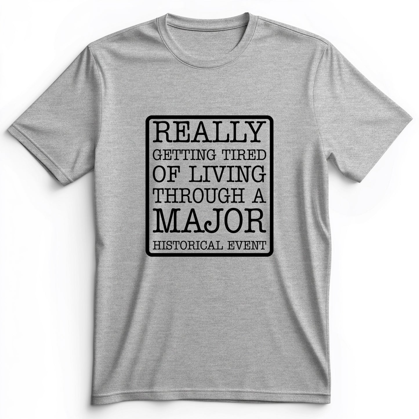 Major Historical Event Premium Tee