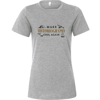 Make Historiography Cool Again Women's T-Shirt