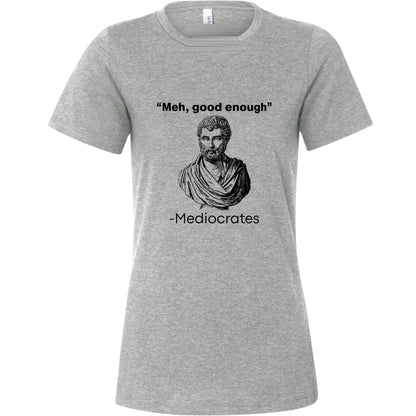 Mediocrates Women's T-Shirt