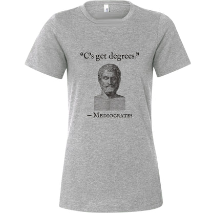 Mediocrates Cs Get Degrees Women's T-Shirt