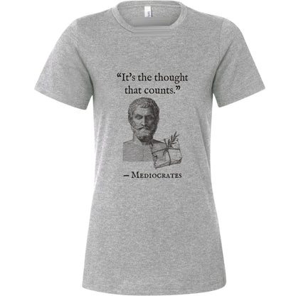Mediocrates Its The Thought That Counts Women's T-Shirt