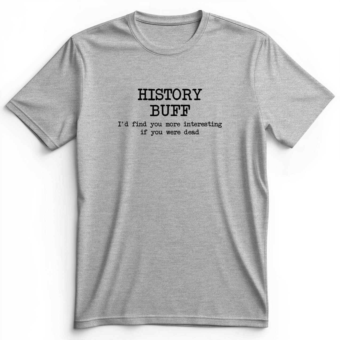 More Interesting If You Were Dead Premium Tee