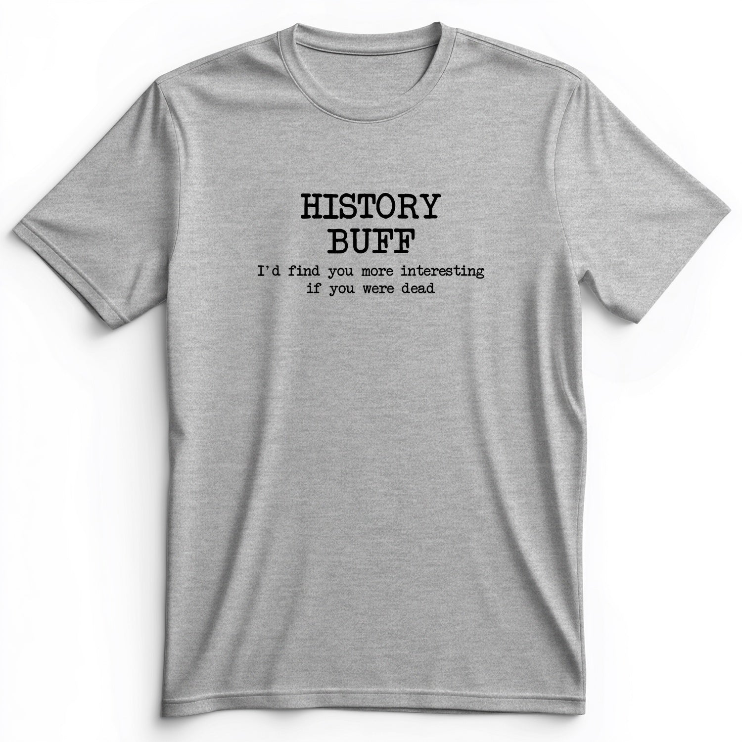 More Interesting If You Were Dead Premium Tee