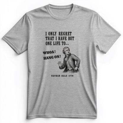 Nathan Hale Whoa Hang On Premium Tee