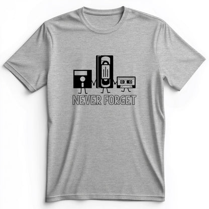 Never Forget Premium Tee