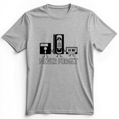 Never Forget Premium Tee
