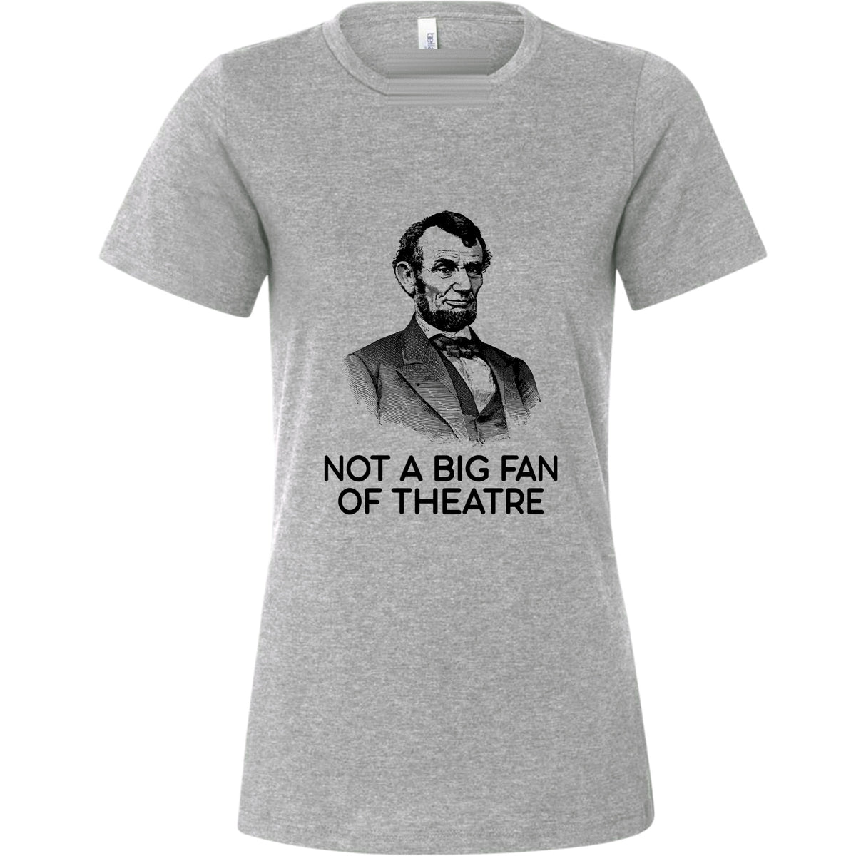 Not A Big Fan Of Theatre Women's T-Shirt