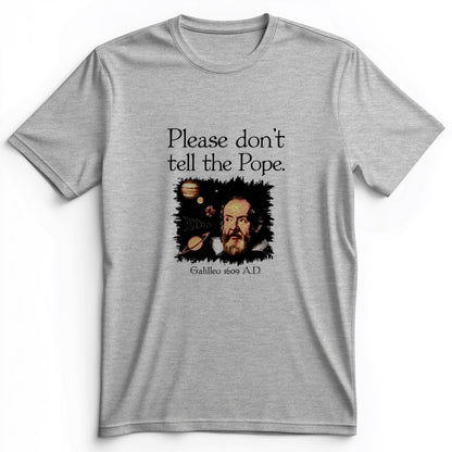 Please Don't Tell The Pope Premium Tee