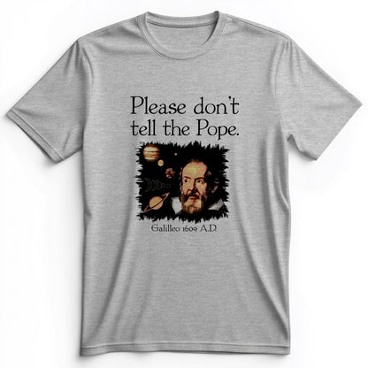 Please Don't Tell The Pope Premium Tee