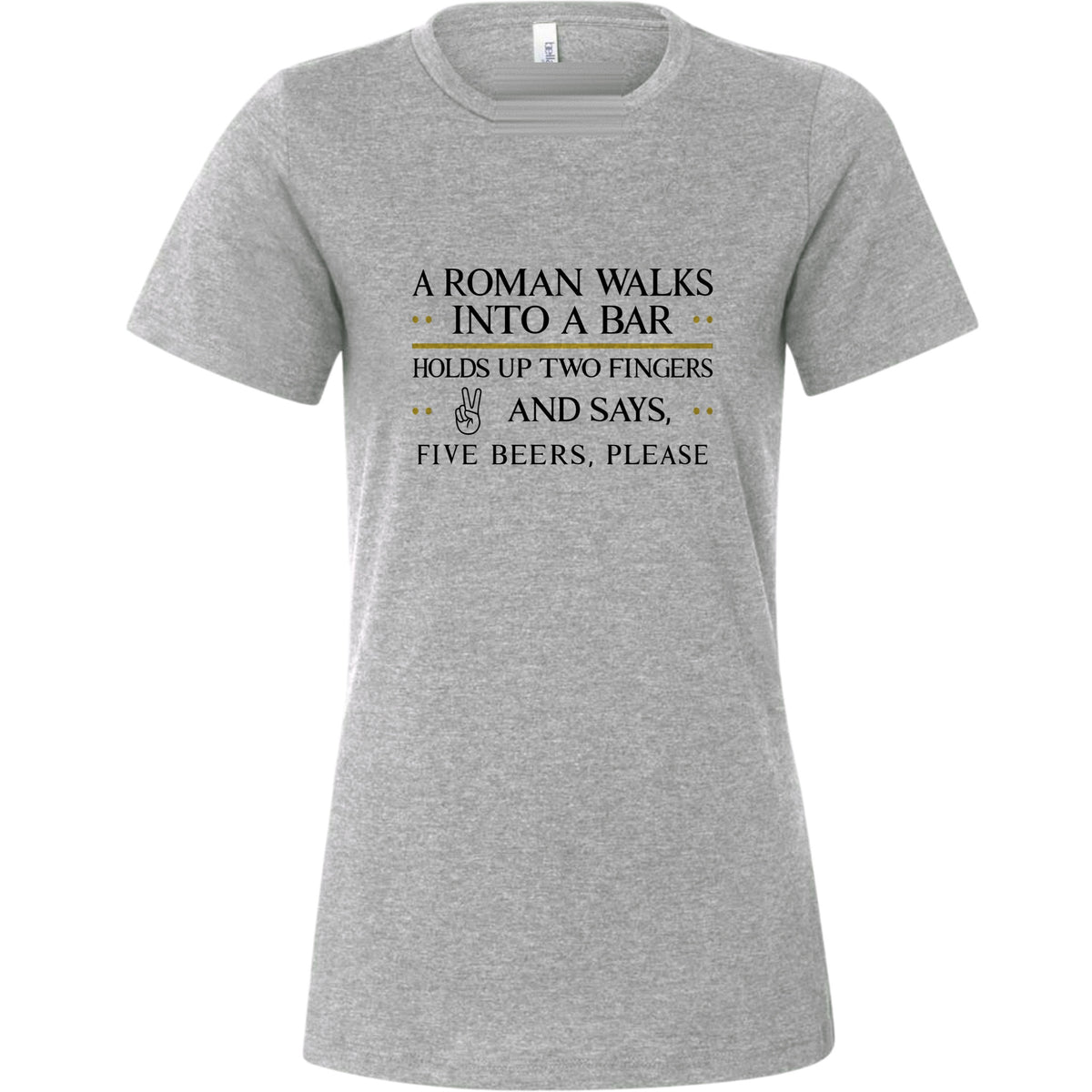 Roman Walks Into a Bar Women's T-Shirt