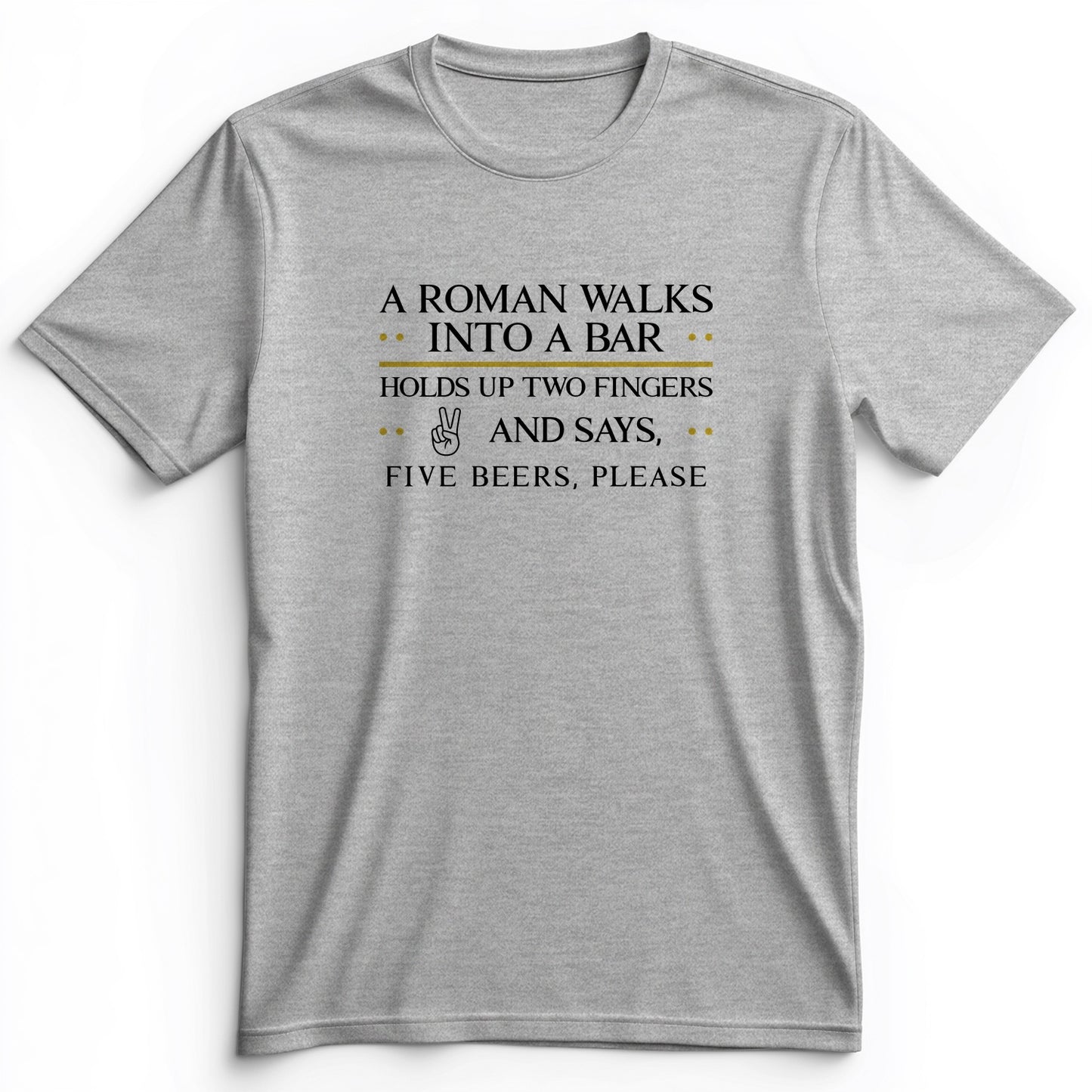 Roman Walks Into a Bar Premium Tee