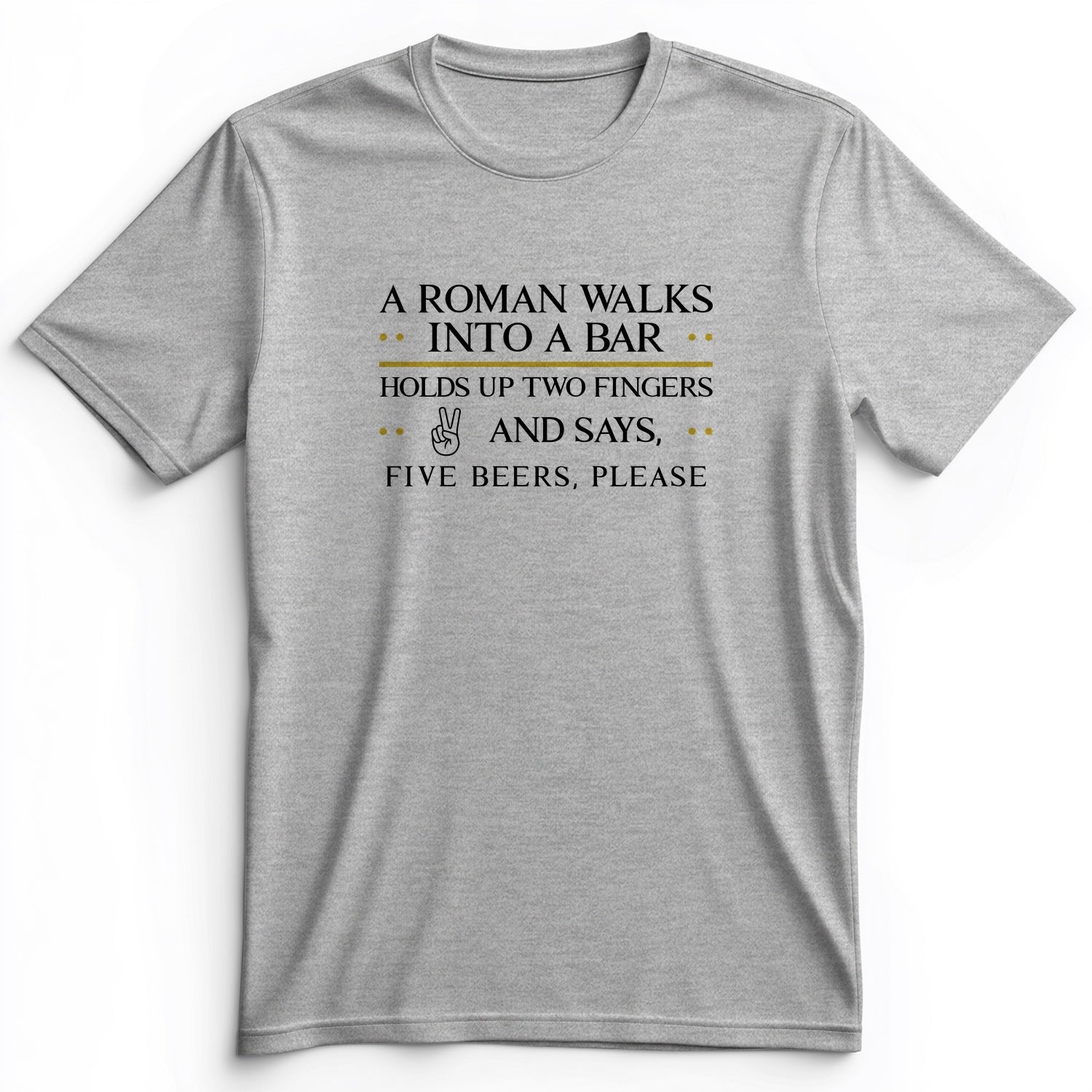 Roman Walks Into a Bar Premium Tee