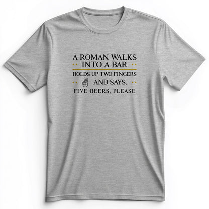 Roman Walks Into a Bar Premium Tee