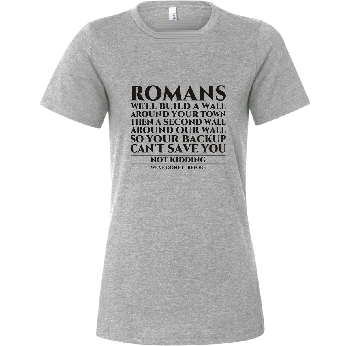 Romans Wall Around Your Wall Women's T-Shirt