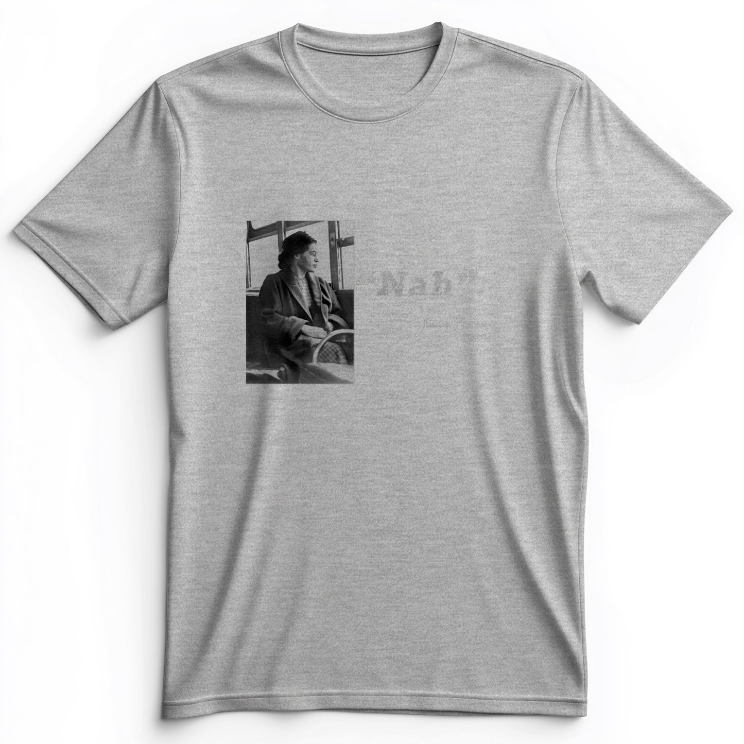 Rosa Parks "Nah" Premium Tee