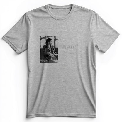 Rosa Parks "Nah" Premium Tee