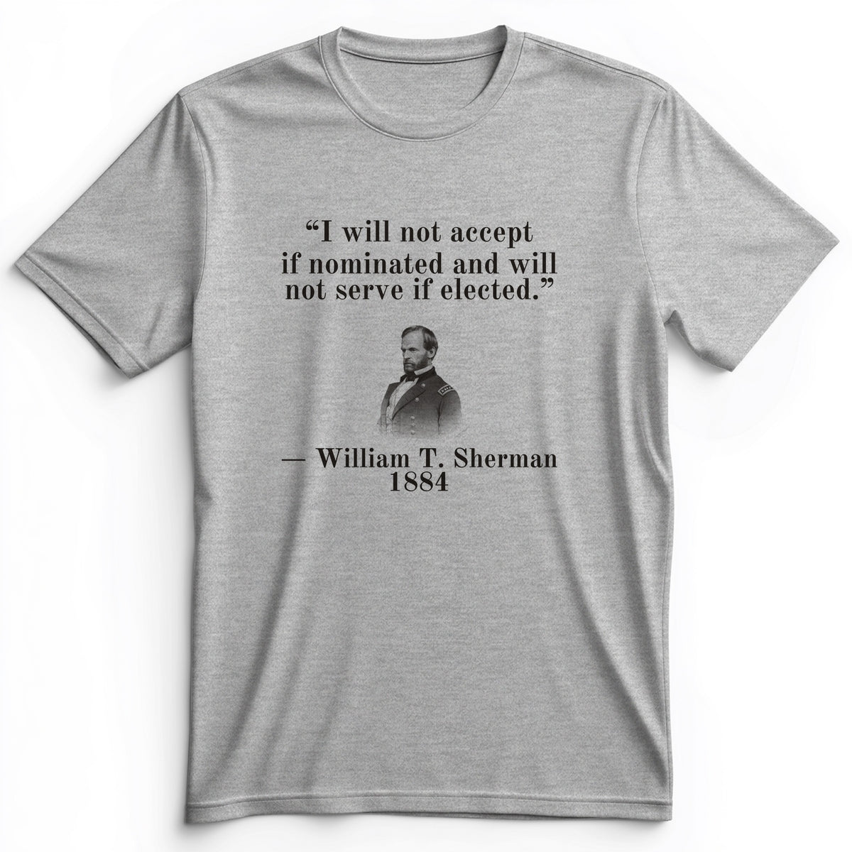 Sherman Will Not Serve If Elected Premium Tee