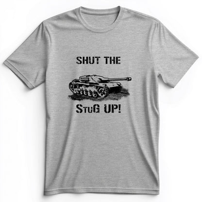 Shut The StuG Up Premium Tee