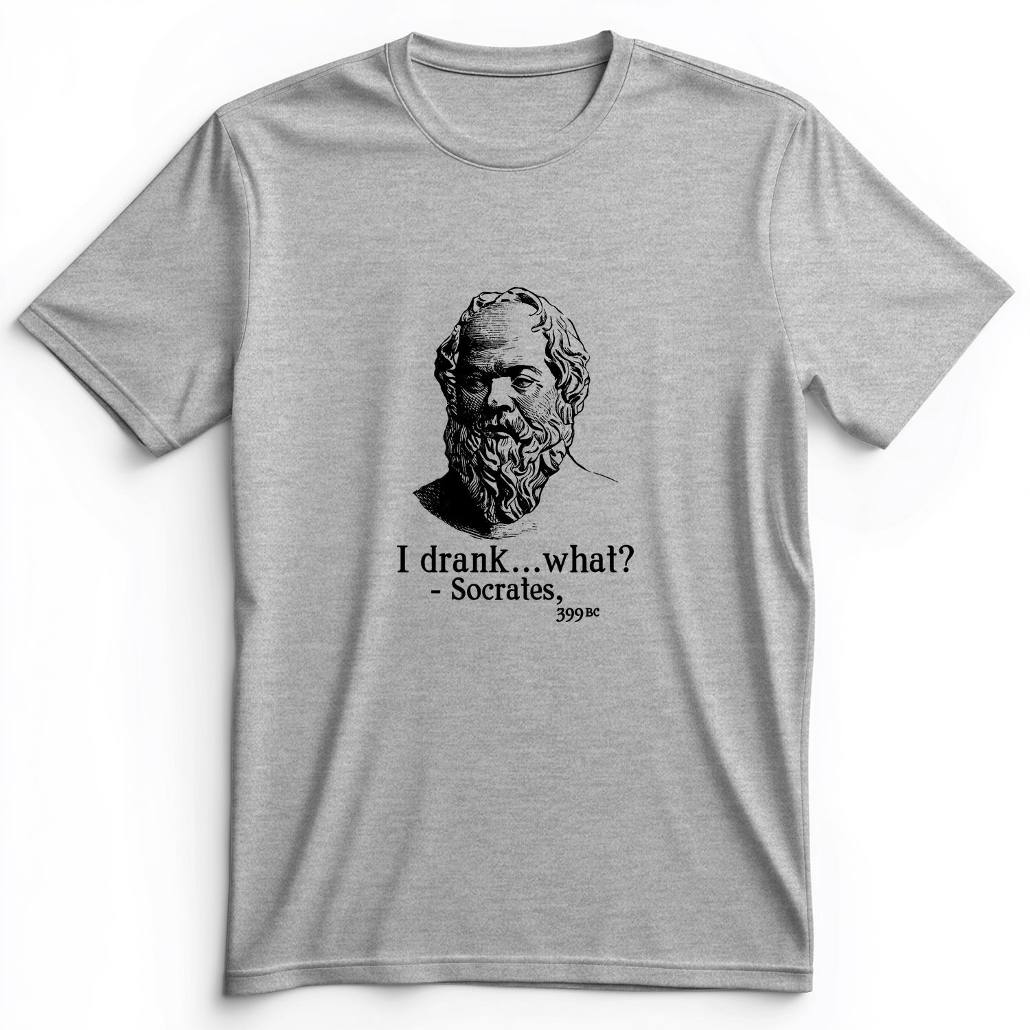 Socrates I Drank What Premium Tee