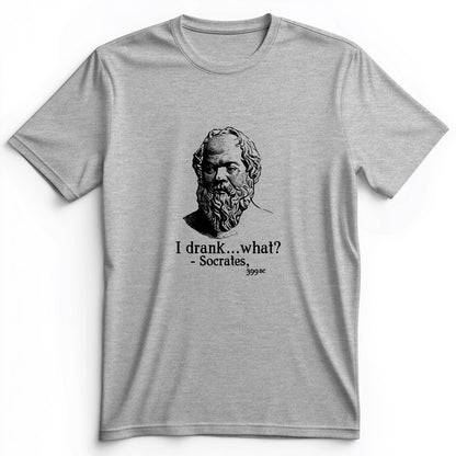 Socrates I Drank What Premium Tee
