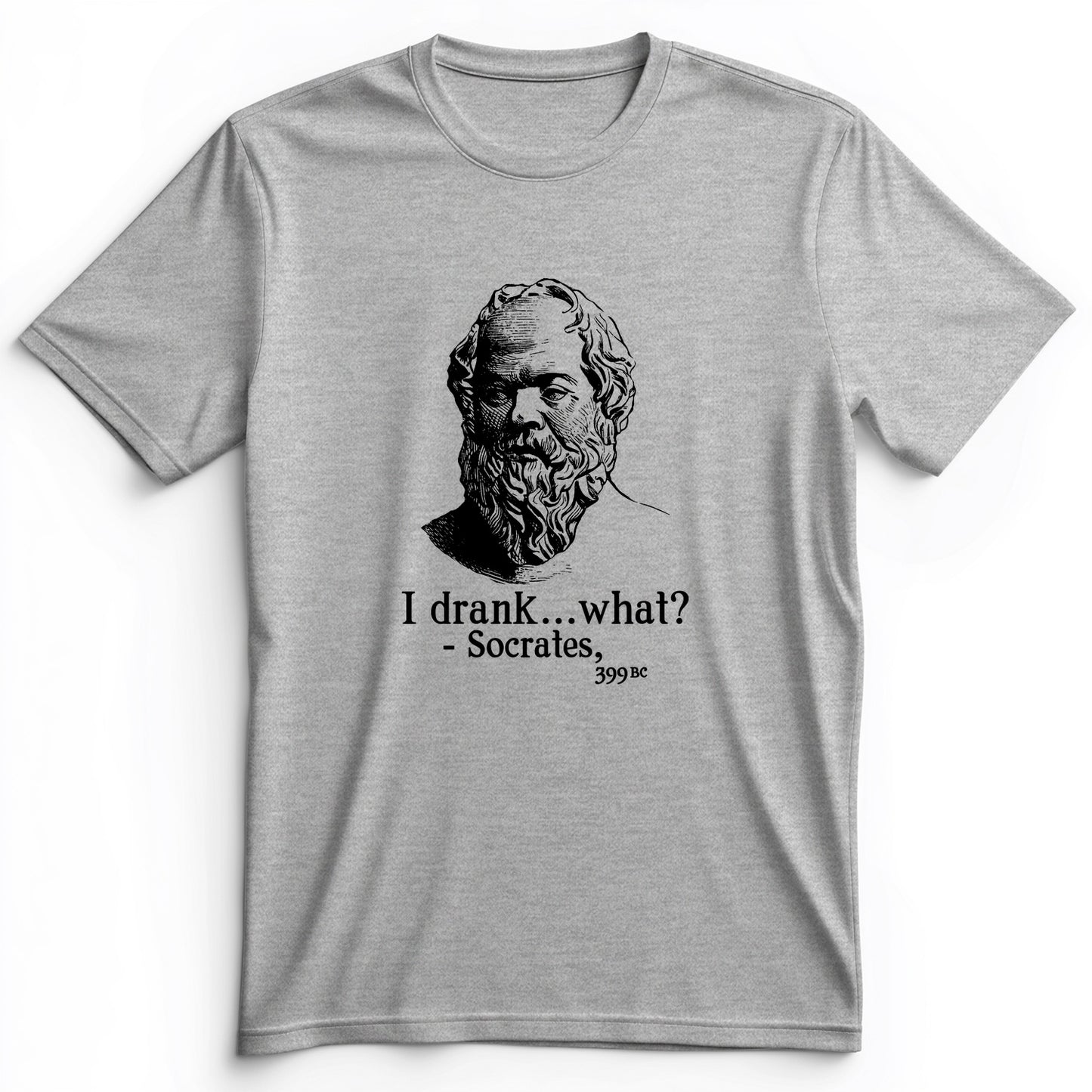 Socrates I Drank What Premium Tee