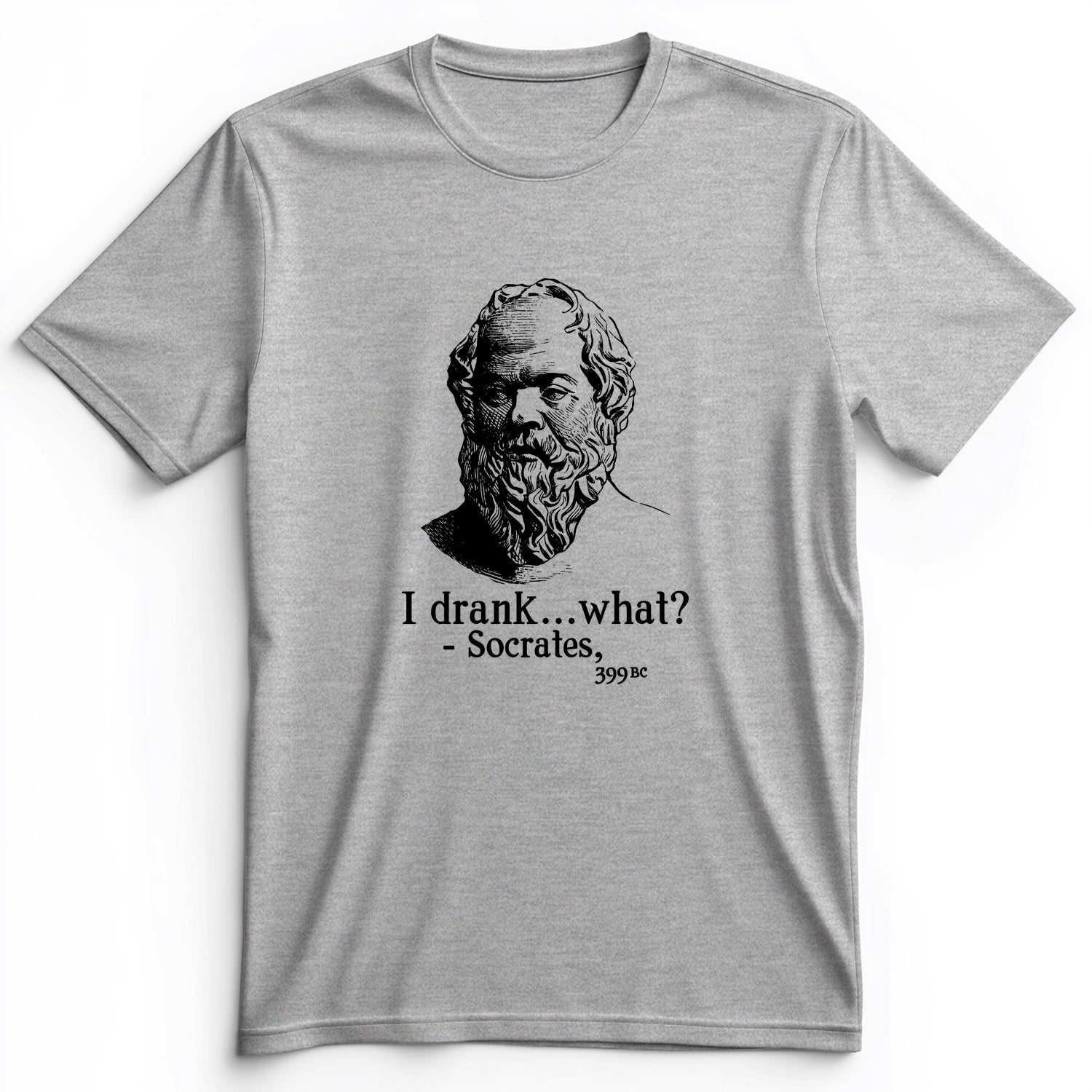 Socrates I Drank What Premium Tee