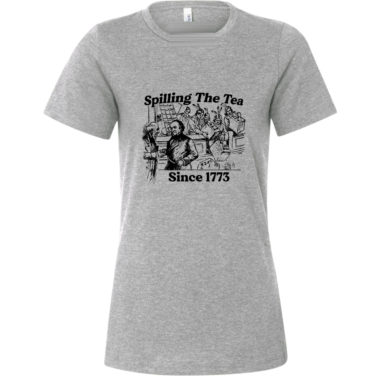 Spilling The Tea Since 1773 Women's T-Shirt