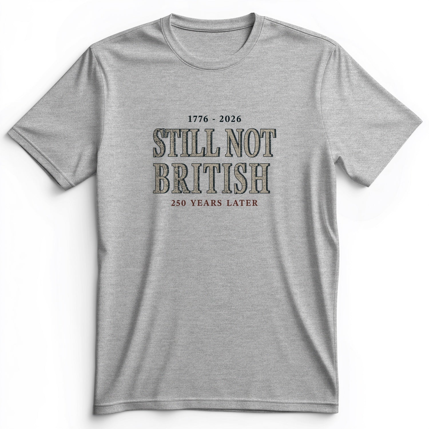 Still Not British Premium Tee