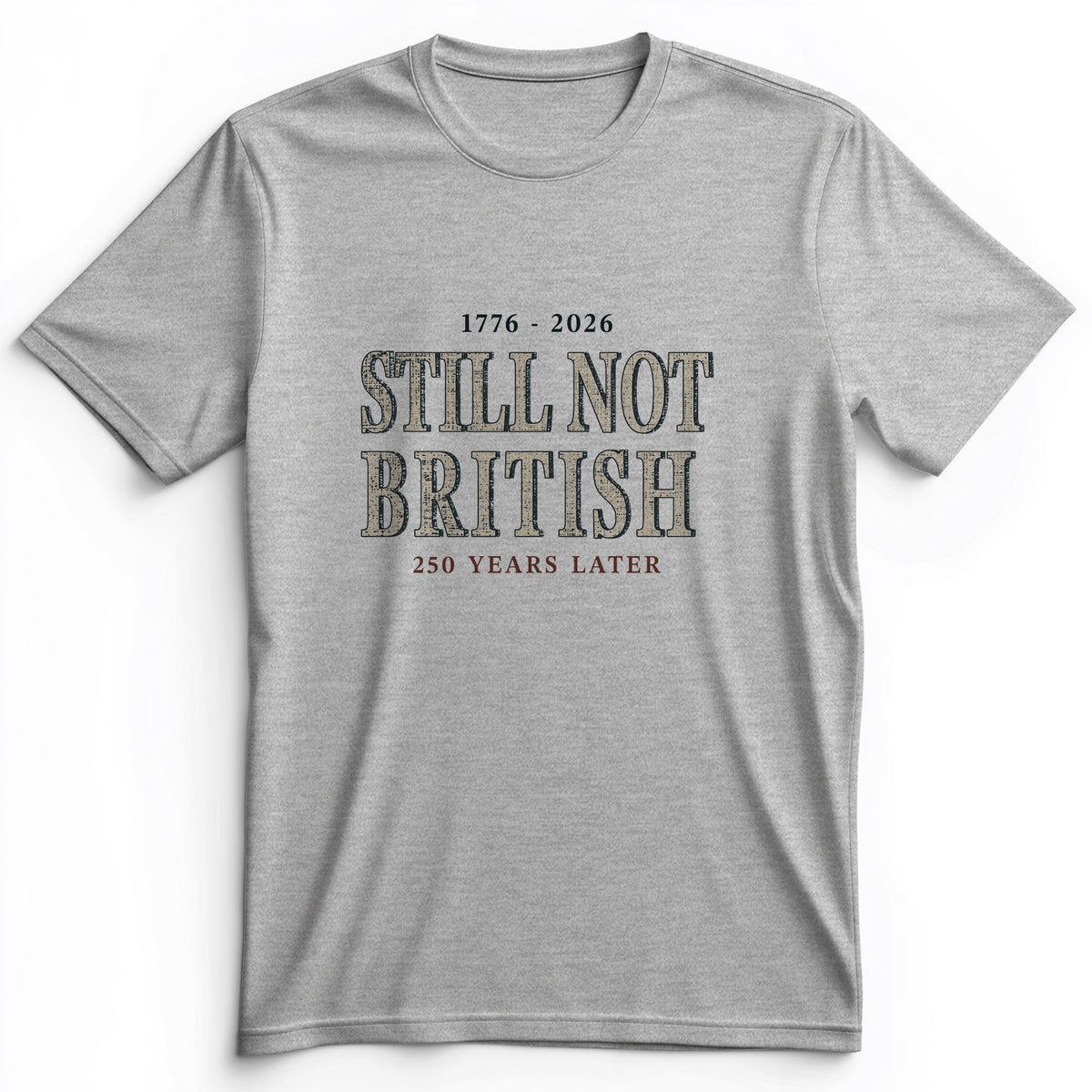Still Not British Premium Tee