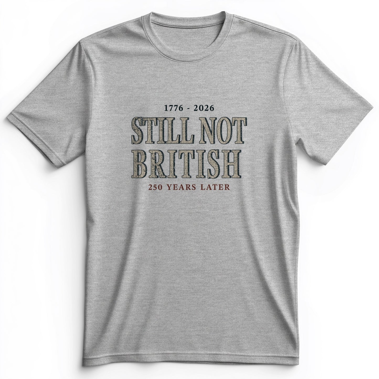 Still Not British Premium Tee