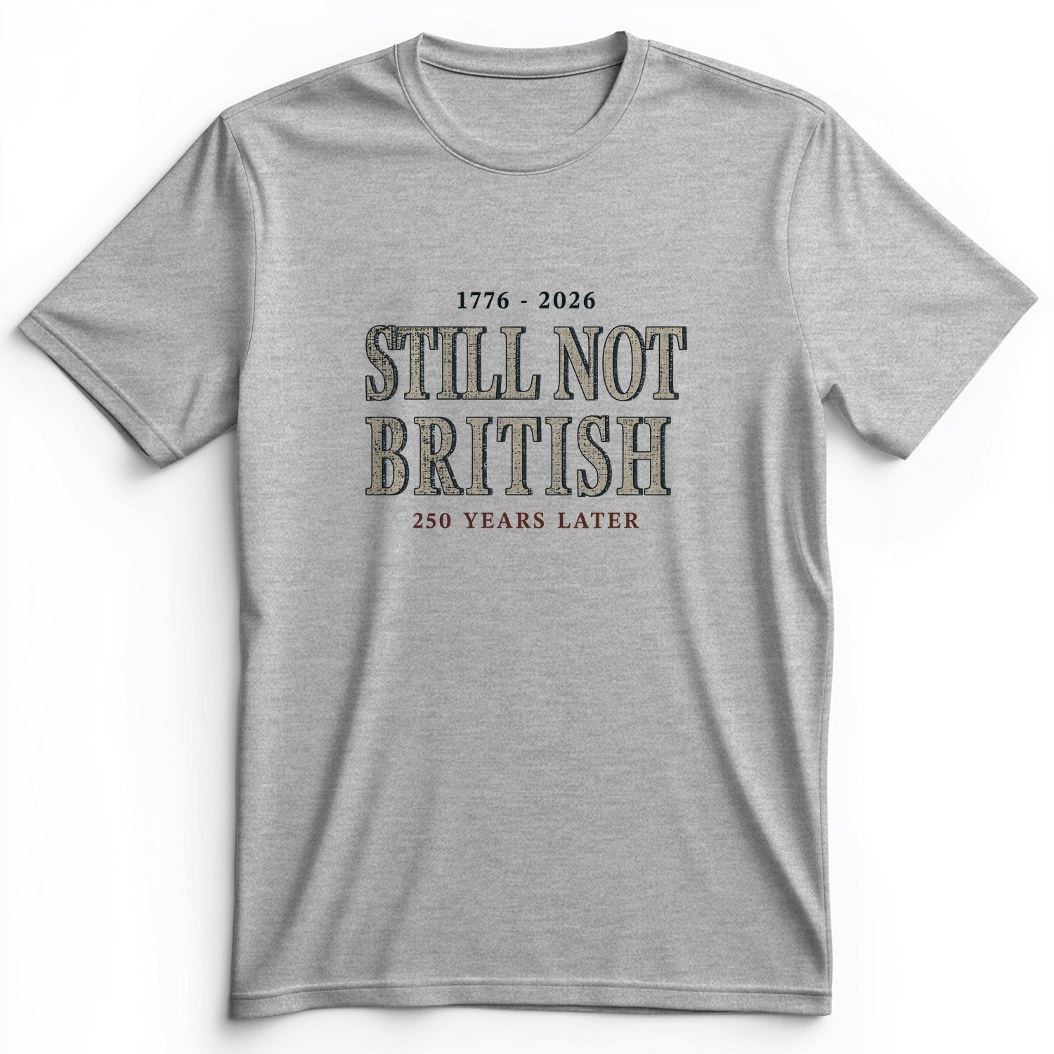 Still Not British Premium Tee