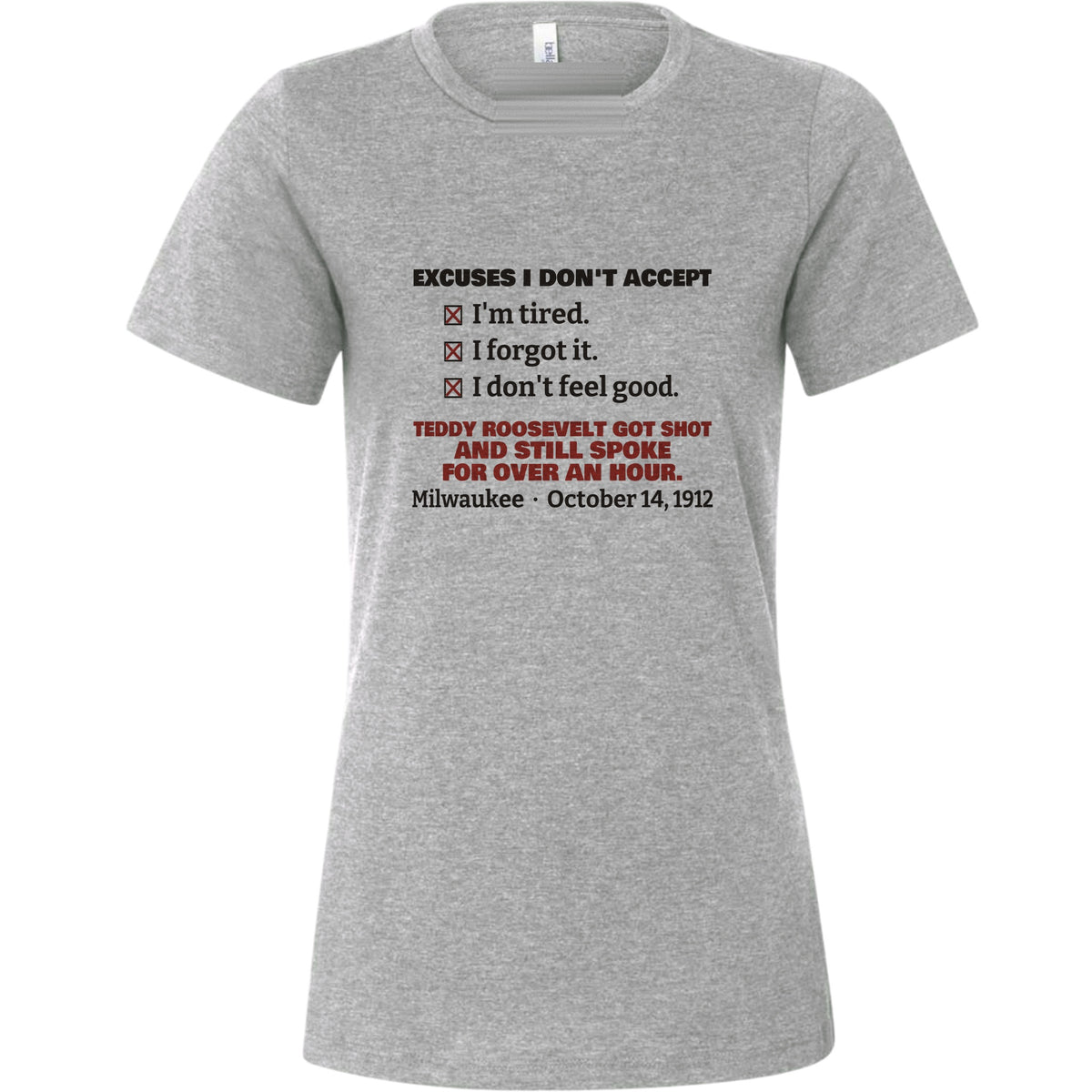 Teddy Roosevelt No Excuses Women's T-Shirt