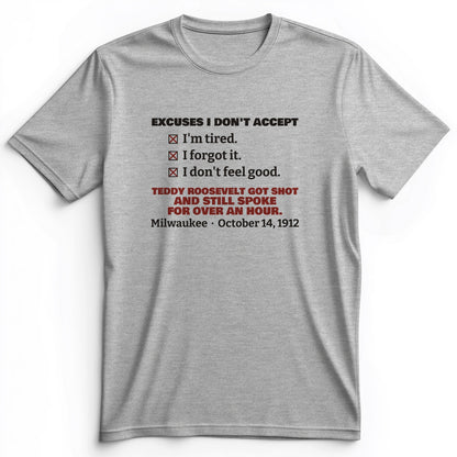 Teddy Roosevelt No Excuses Premium Tee