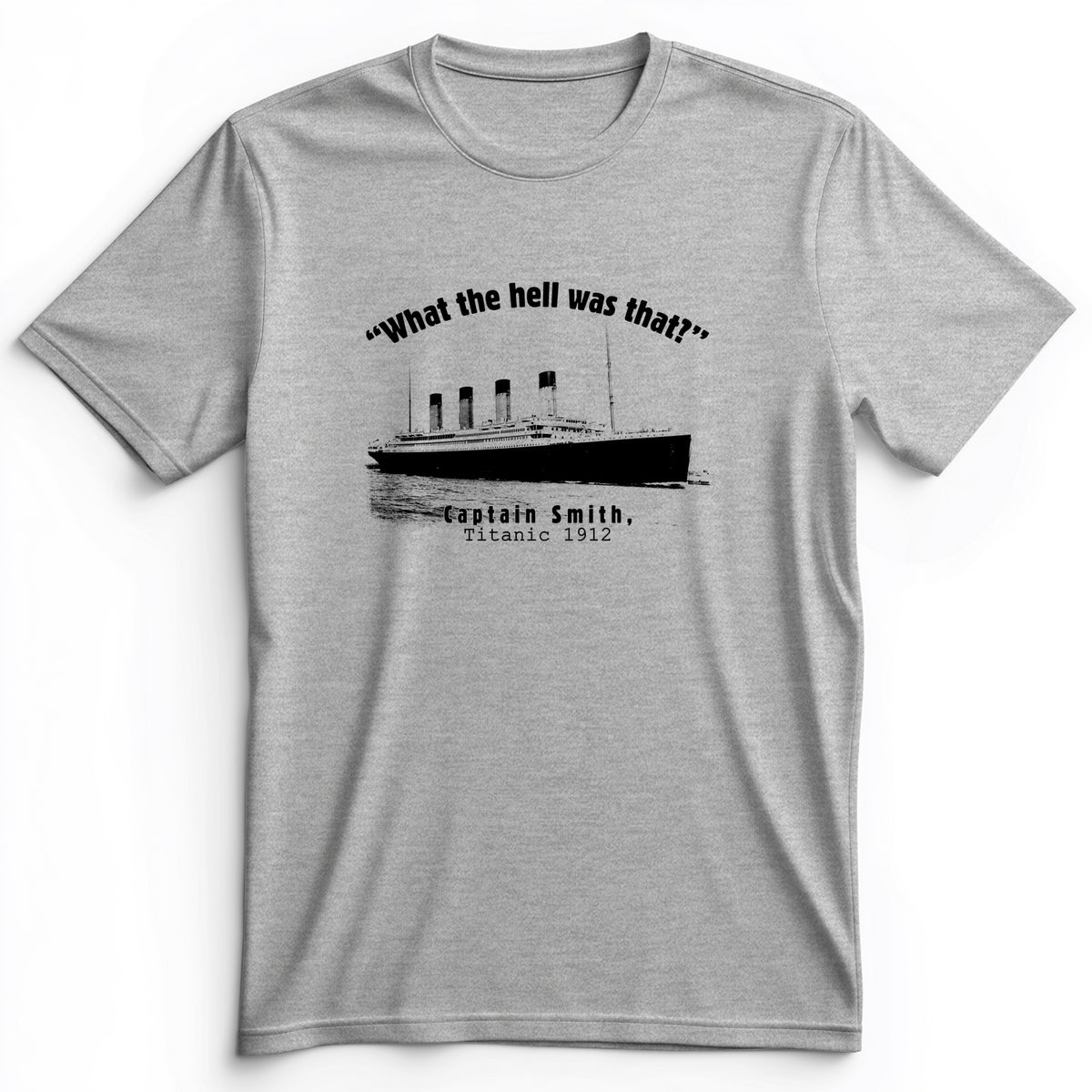 Titanic What The Hell Was That Premium Tee