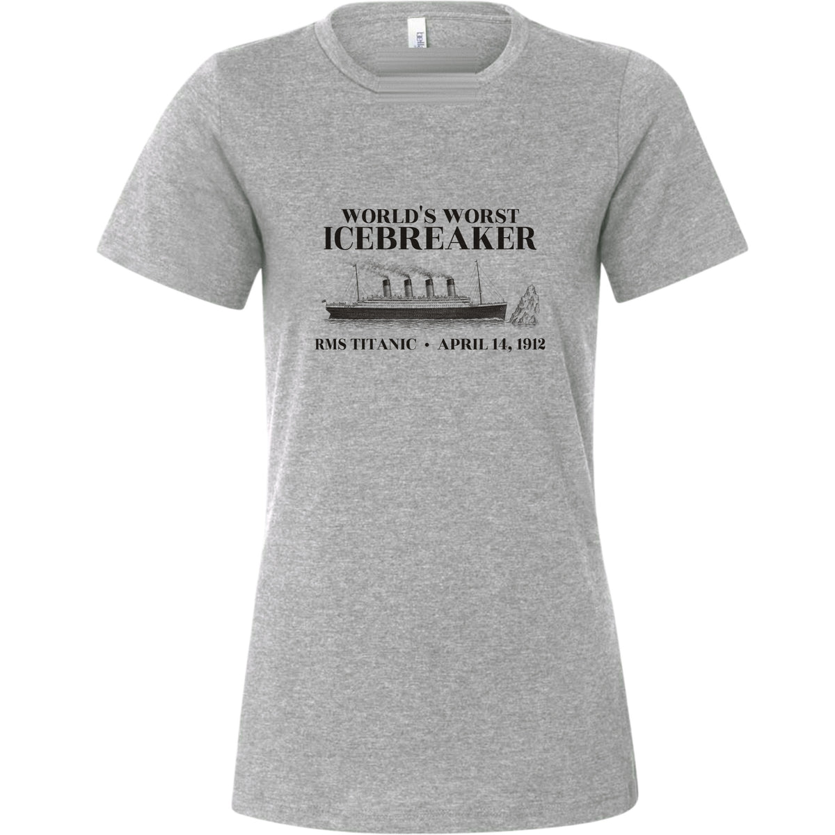 Titanic Worlds Worst Icebreaker Women's T-Shirt