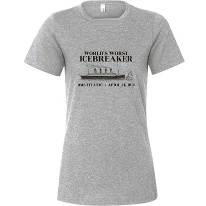 Titanic Worlds Worst Icebreaker Women's T-Shirt