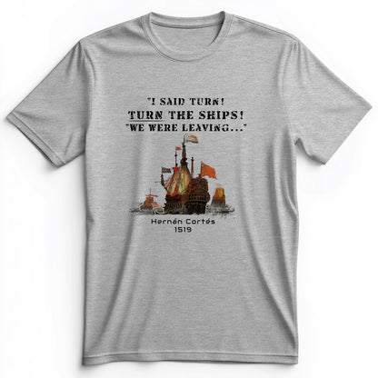 Turn The Ships Premium Tee