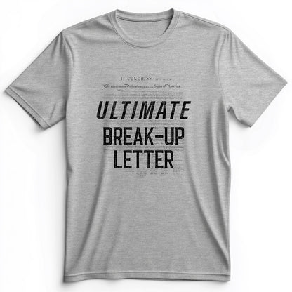Ultimate Break-up Letter Premium Tee