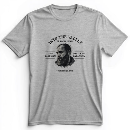 Valley Of What Now Premium Tee