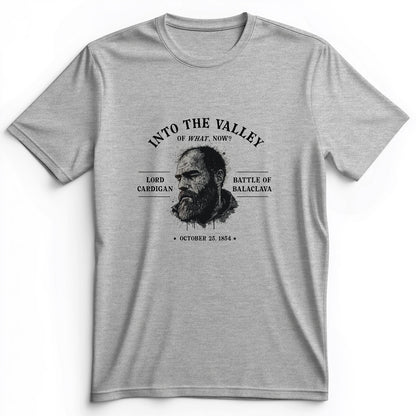 Valley Of What Now Premium Tee