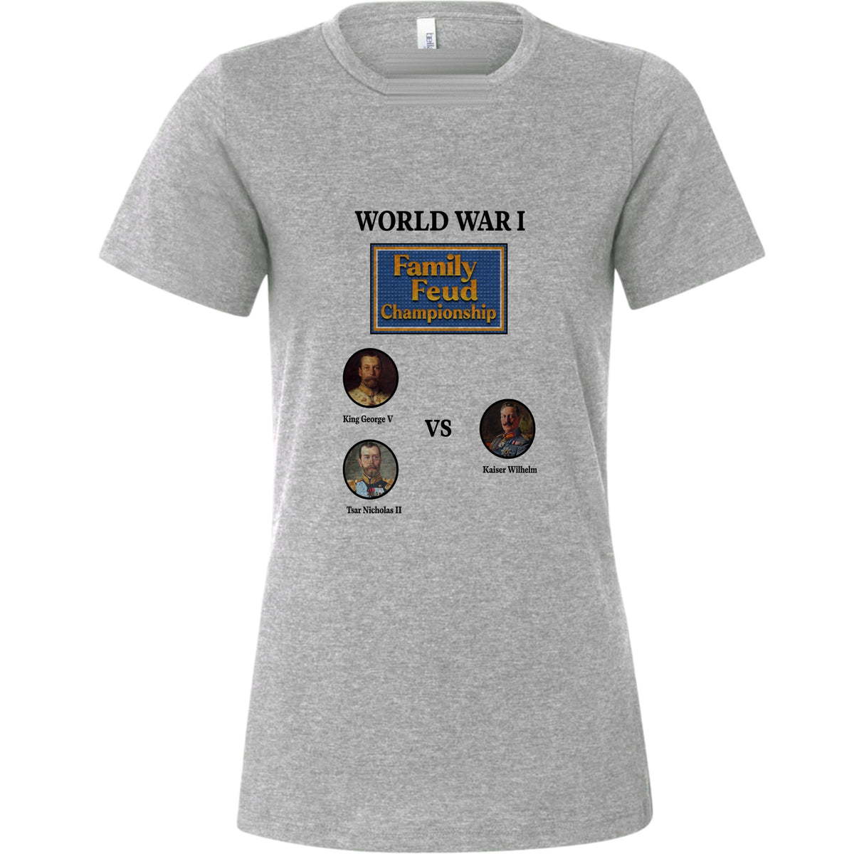 WW1 Family Feud Championship Women's T-Shirt