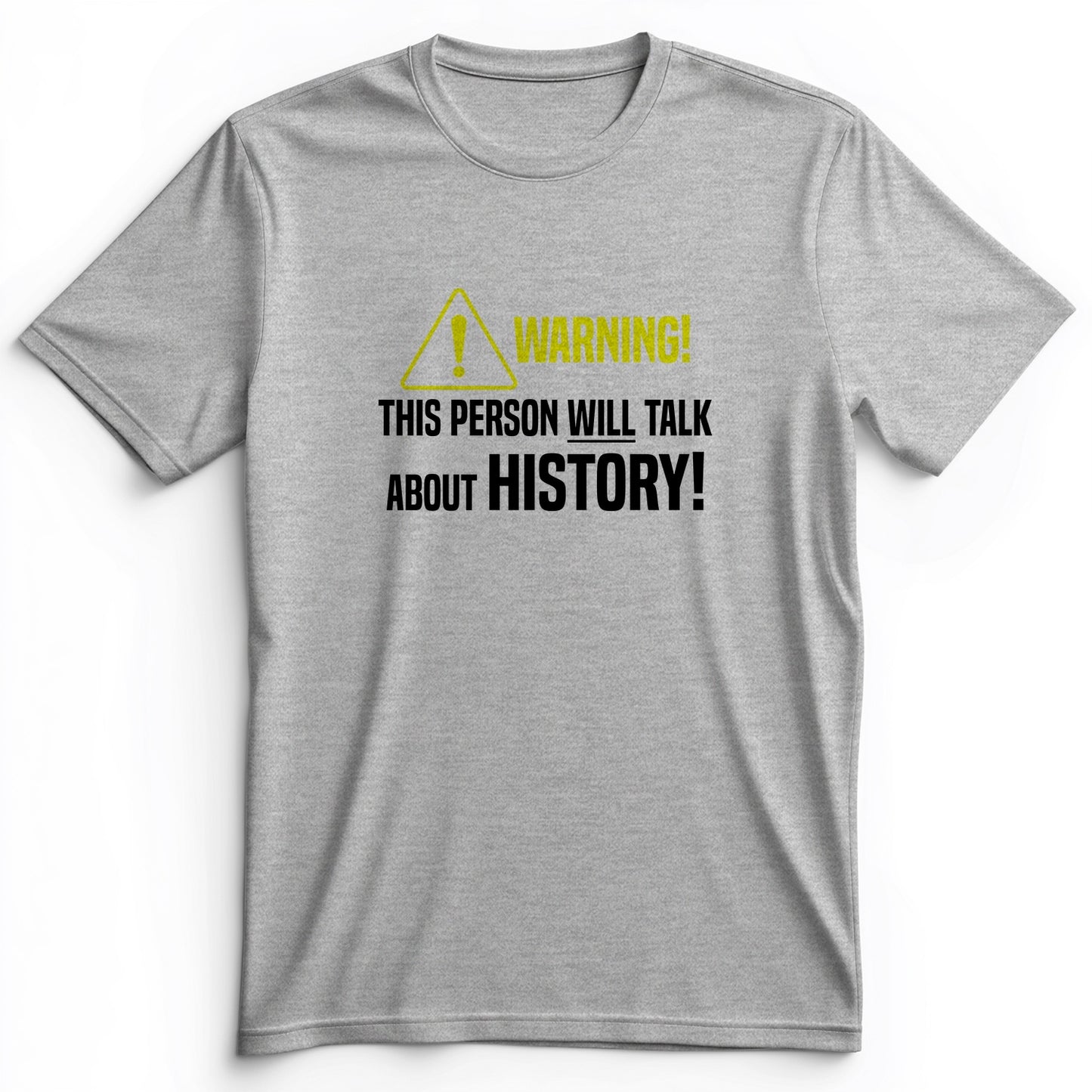 Warning Will Talk History Premium Tee