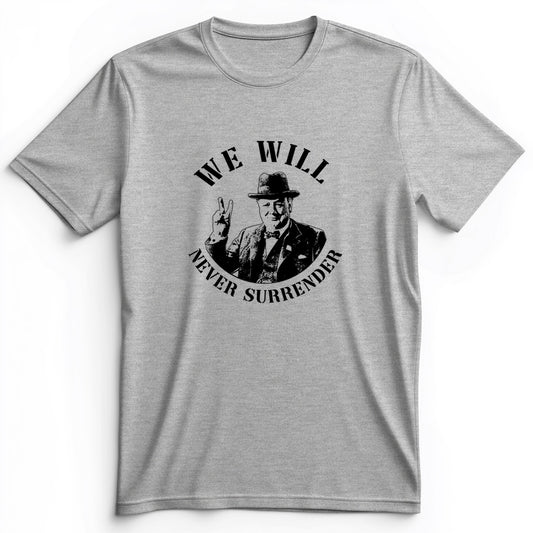 We Will Never Surrender Premium Tee