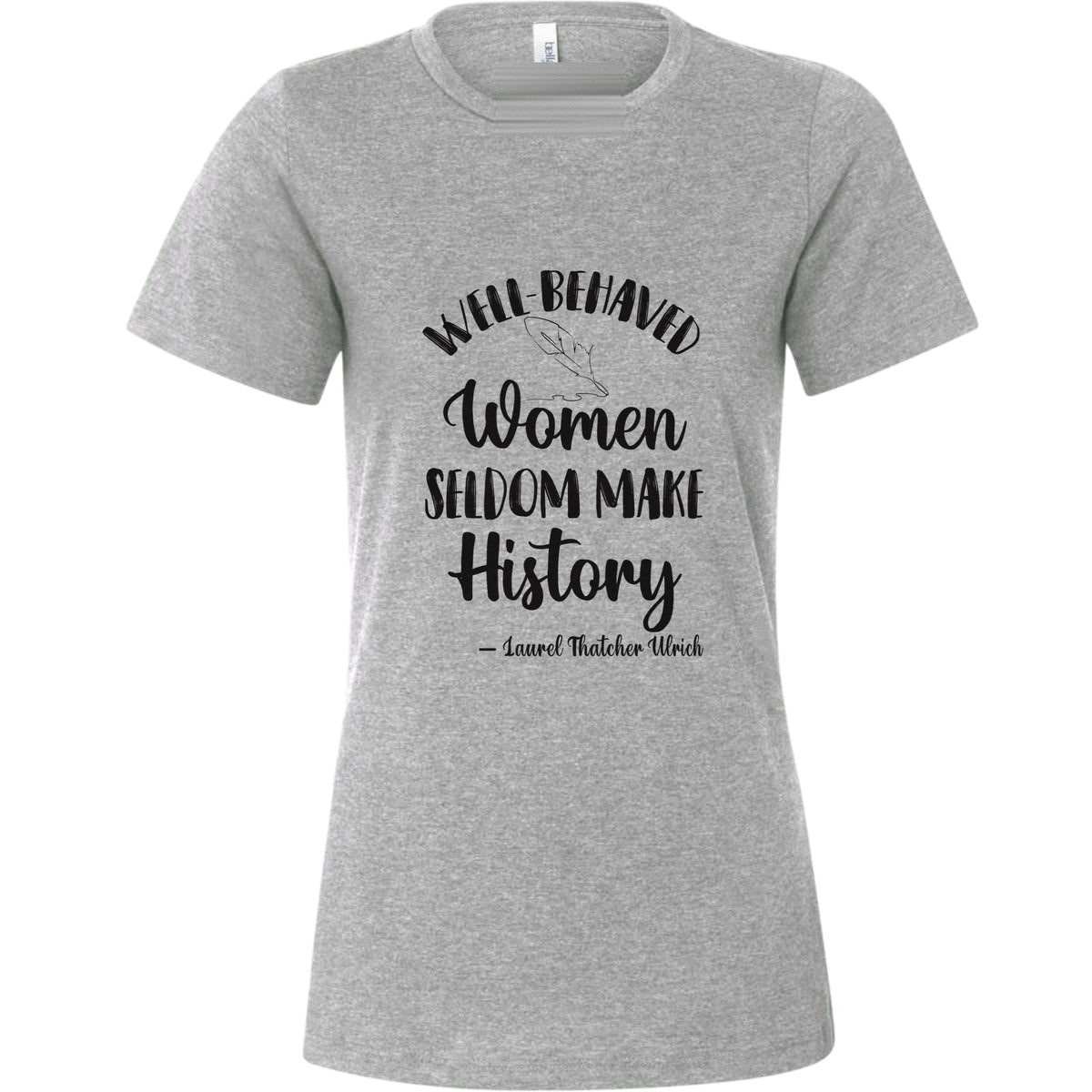 Well Behaved Women Women's T-Shirt