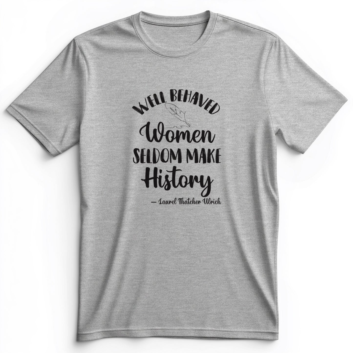 Well Behaved Women Premium Tee