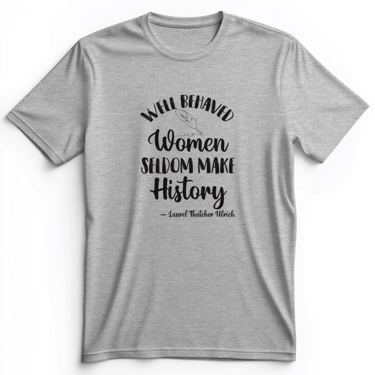Well Behaved Women Premium Tee