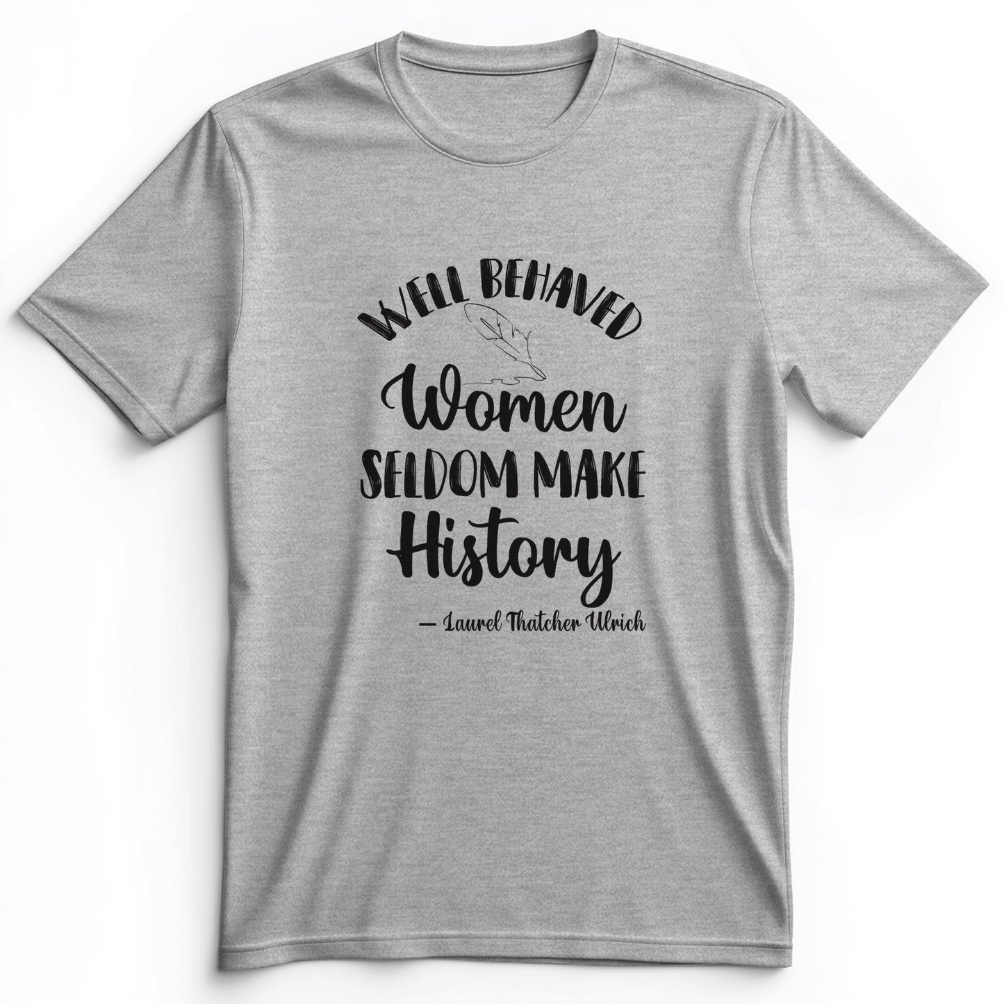 Well Behaved Women Premium Tee