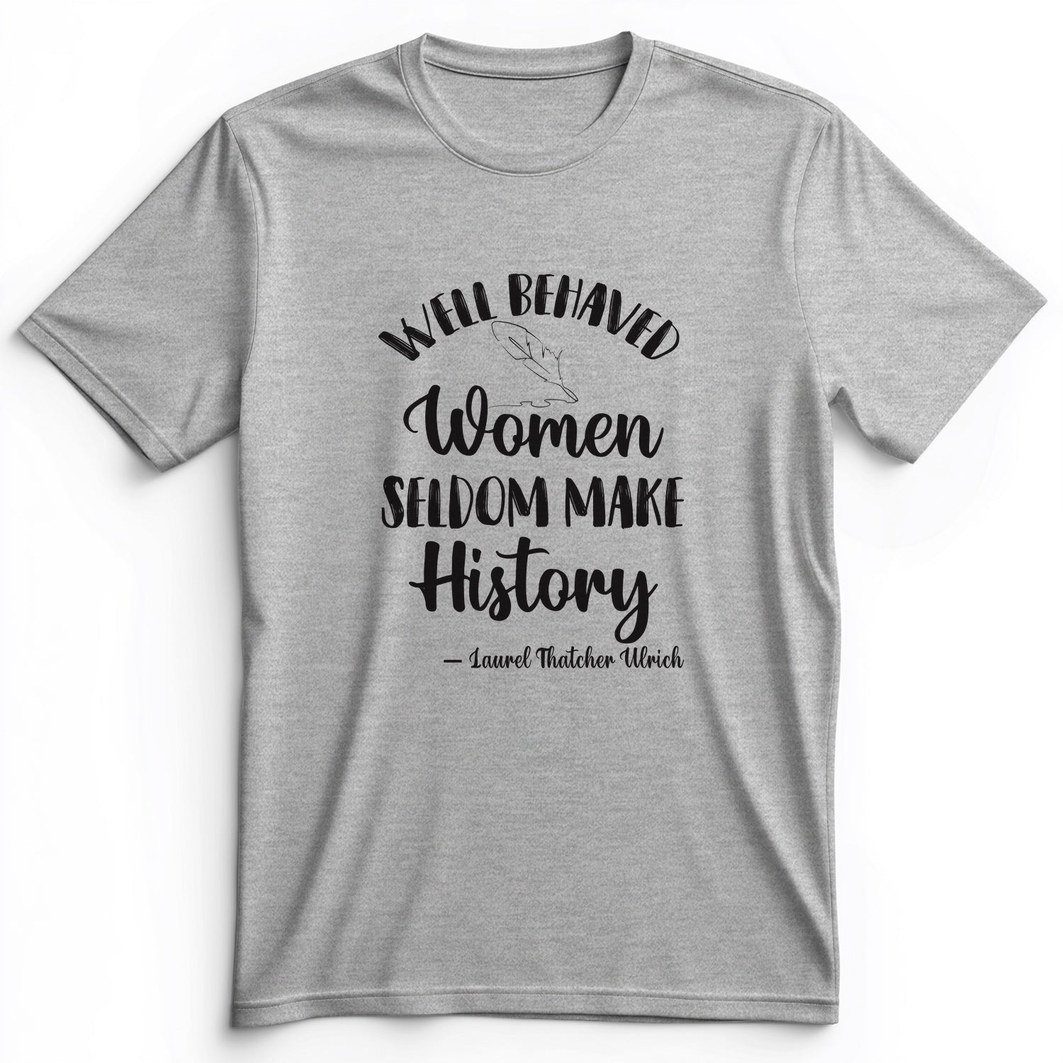 Well Behaved Women Premium Tee