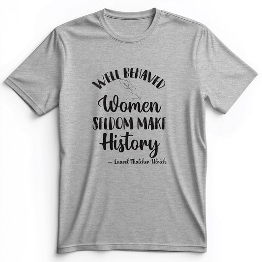 Well Behaved Women Premium Tee